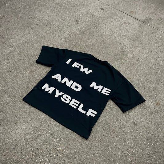 "I FW ME" T-SHIRT